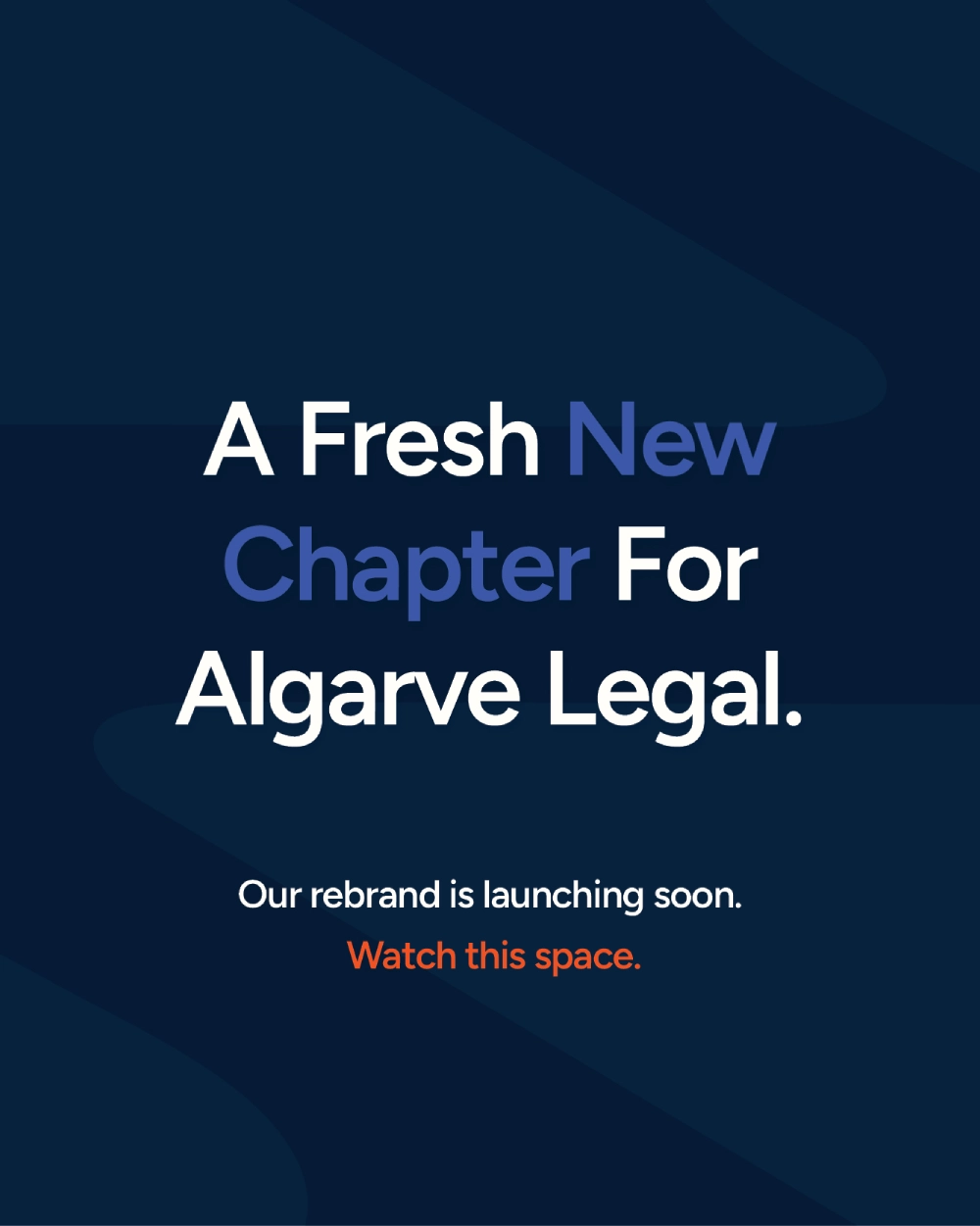 A Fresh New Chapter for Algarve Legal. Our rebrand is launching soon. Watch this space.